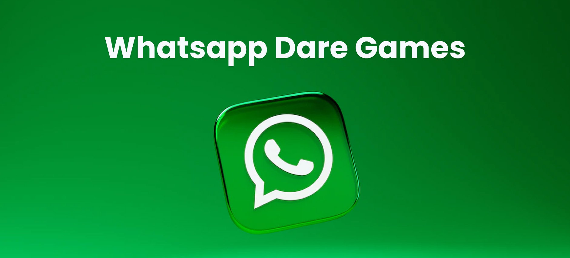 WhatsApp Dare Games: 50 Fun Challenges to Play with Your Friends ...